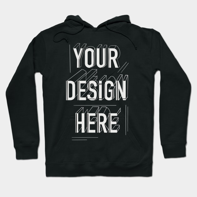 YOUR Design here Hoodie by jhokalit